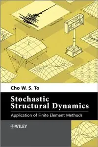 Stochastic Structural Dynamics: Application of Finite Element Methods (repost)