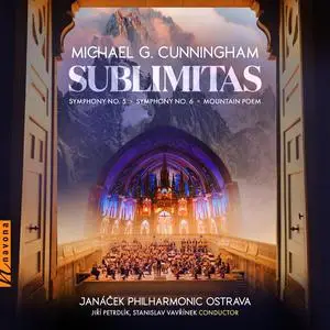Michael G. Cunningham, Janáček Philharmonic Ostrava, Jiří Petrdlík & Stanislav Vavřínek - Sublimitas (2023)