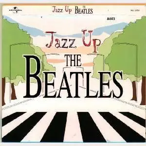 Jazz Up The Beatles (2005)