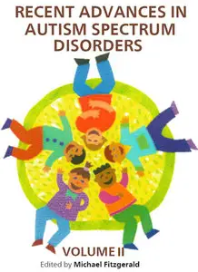 "Recent Advances in Autism Spectrum Disorders, Volume II" ed. by Michael Fitzgerald
