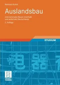 Auslandsbau: Internationales Bauen innerhalb und außerhalb Deutschlands, 2 Auflage by Reinhard Kulick (Re-Upload)
