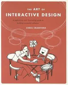 The Art of Interactive Design: A Euphonious and Illuminating Guide to Building Successful Software (Repost)