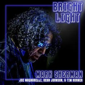 Mark Sherman - Bright Light (2022) [Official Digital Download]