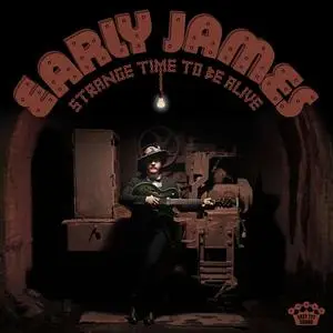 Early James - Strange Time To Be Alive (Deluxe) (2023) [Official Digital Download]