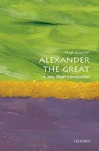 Alexander the Great: A Very Short Introduction