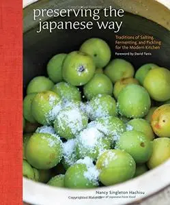 Preserving the Japanese Way Traditions of Salting, Fermenting, and Pickling for the Modern Kitchen