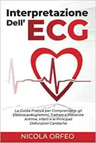 Interpretazione dell'ECG: La Guida Pratica per Comprendere gli Elettrocardiogrammi