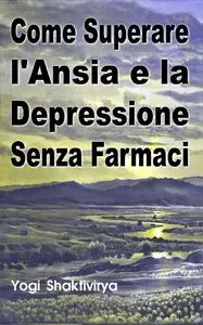 Russell Symonds - Come Superare l'Ansia e la Depressione Senza Farmaci