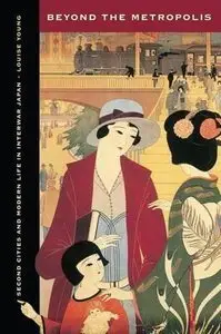 Beyond the metropolis: second cities and modern life in interwar Japan (repost)