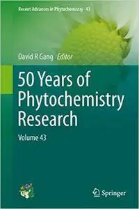 50 Years of Phytochemistry Research: Volume 43 (Repost)