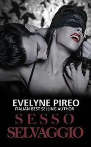 Evelyne Pireo - Sesso Selvaggio (2015) [Repost]