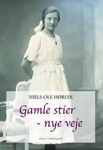 «GAMLE STIER - NYE VEJE» by Niels-Ole Hørlyk
