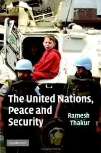 The United Nations, Peace and Security: From Collective Security to the Responsibility to Protect