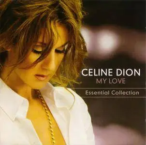 Celine Dion - My Love: Essential Collection (2008)