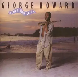 George Howard - A Nice Place To Be (1986) {MCA-5855}