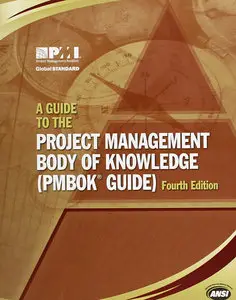 A Guide to the Project Management Body of Knowledge: PMBOK Guide, (4-th Edition)