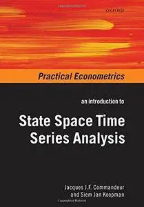 An Introduction to State Space Time Series Analysis (Practical Econometrics)(Repost)