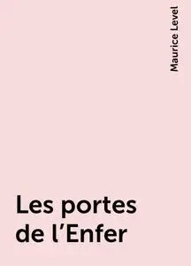 «Les portes de l'Enfer» by Maurice Level