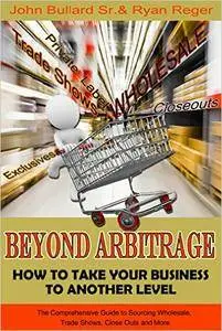 Beyond Arbitrage: How to Take your Business to Another Level
