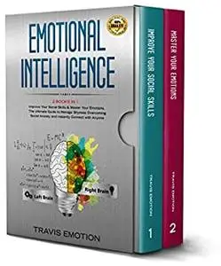 Emotional Intelligence: This Book Includes Improve Your Social Skills & Master Your Emotions.