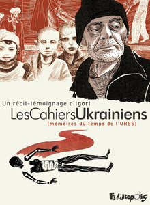 Les Cahiers Ukrainiens - Tome 1 - Mémoires Du Temps De L'URSS (Éditions Futuropolis)