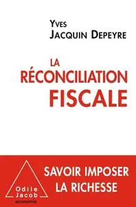 Yves Jacquin Depeyre, "La réconciliation fiscale"