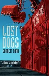 «Lost Dogs» by Garrett Carr