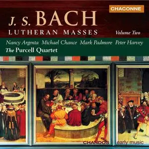 The Purcell Quartet - Johann Sebastian Bach: Lutheran Masses, Vol. 2 (2000)