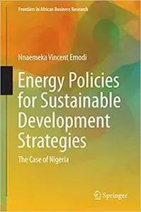 Energy Policies for Sustainable Development Strategies: The Case of Nigeria (Repost)