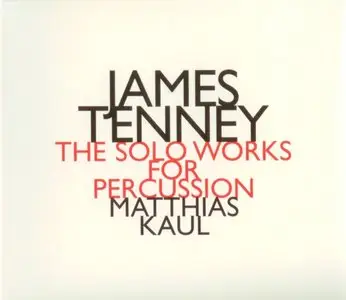 James Tenney - The Solo Works for Percussion - Matthias Kaul (1998)