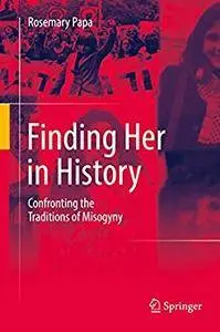 Finding Her in History: Confronting the Traditions of Misogyny [Repost]