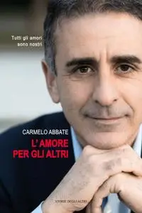 Carmelo Abbate - L'amore per gli altri