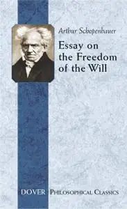 «Essay on the Freedom of the Will» by Arthur Schopenhauer