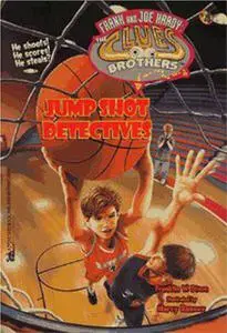 «Jump Shot Detectives» by Franklin W. Dixon