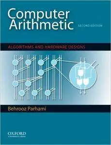 Computer Arithmetic: Algorithms and Hardware Designs, 2nd edition