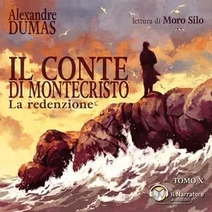 «Il Conte di Montecristo - Tomo X - La redenzione» by Dumas Alexandre