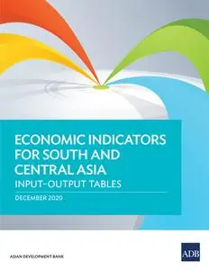 «Economic Indicators for South and Central Asia» by Asian Development Bank