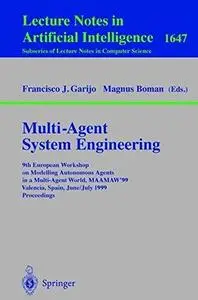 Multi-Agent System Engineering: 9th European Workshop on Modelling Autonomous Agents in a Multi-Agent World, MAAMAW’99 Valencia