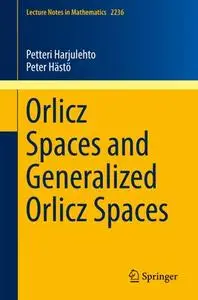 Orlicz Spaces and Generalized Orlicz Spaces (Repost)