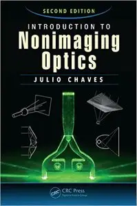 Introduction to Nonimaging Optics, Second Edition