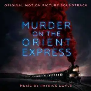 Patrick Doyle - Murder on the Orient Express (Original Motion Picture Soundtrack) (2017)