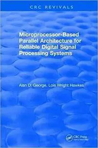 Microprocessor-based Parallel Architecture for Reliable Digital Signal Processing Systems