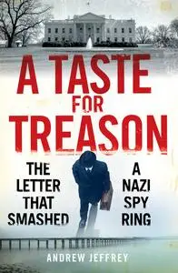 «A Taste for Treason» by Andrew Jeffrey