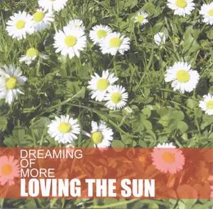 Loving The Sun - Dreaming Of More (2005)