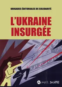 Les Brigades éditoriales de solidarité, "L'Ukraine insurgée"