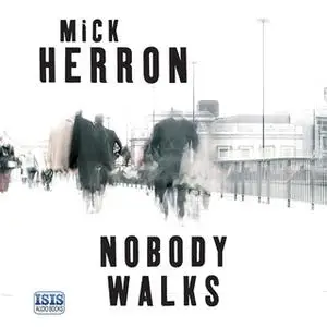 «Nobody Walks» by Mick Herron