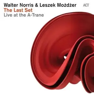 Walter Norris & Leszek Mozdzer - The Last Set - Live at the A-Trane (2012)