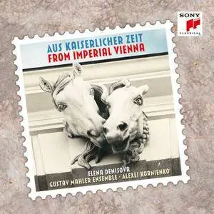 Elena Denisova - Aus kaiserlicher Zeit (From Imperial Vienna) (2017)