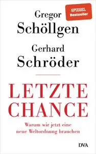 Gregor Schöllgen, Gerhard Schröder - Letzte Chance