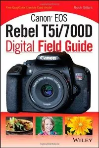 Canon EOS Rebel T5i/700D Digital Field Guide (Repost)